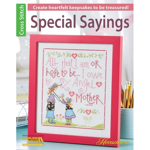Special Sayings Cross Stitch: Create Heartfelt Keepsakes to Be Treasured! - Paperback