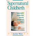 Supernatural Childbirth - Paperback