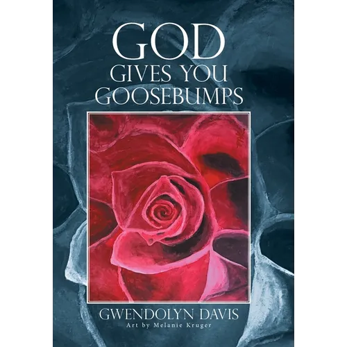 God Gives You Goosebumps - Hardcover