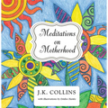 Meditations on Motherhood - Paperback