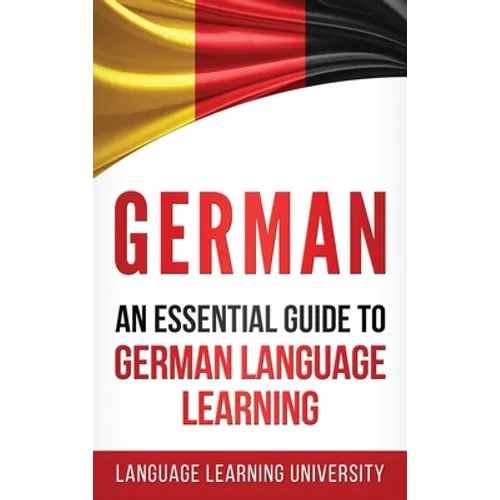 German: An Essential Guide to German Language Learning - Hardcover