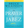 The Prayer of Jabez: Breaking Through to the Blessed Life - Hardcover
