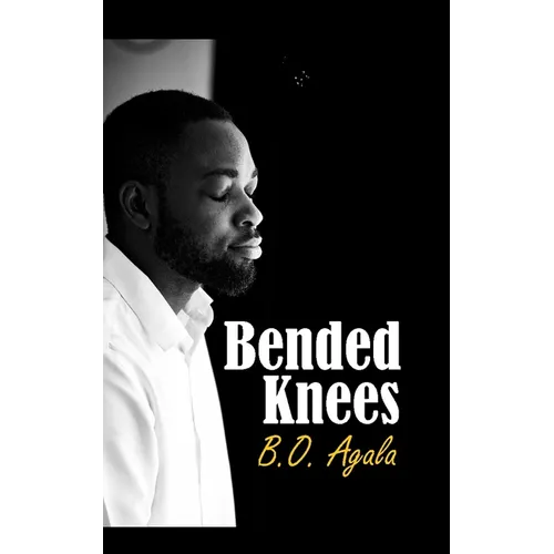 Bended Knees: Prayers From A Yielded Heart - Paperback