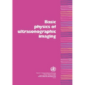Basic Physics of Ultrasonographic Imaging - Paperback