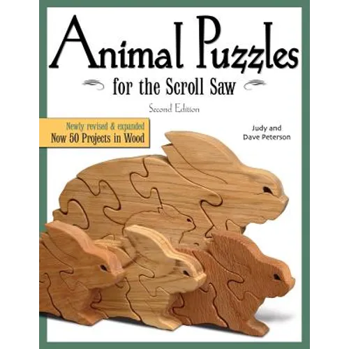 Animal Puzzles for the Scroll Saw, Second Edition: Newly Revised & Expanded, Now 50 Projects in Wood - Paperback