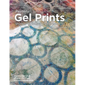Painterly Gel Prints: Mono-printing plate how-to - Paperback