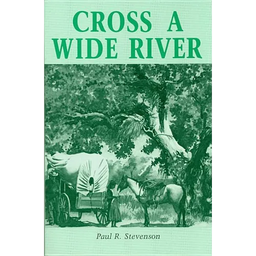 Cross a Wide River: A Western Novel - Paperback