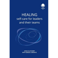 Healing: Self care for leaders and their teams - Paperback