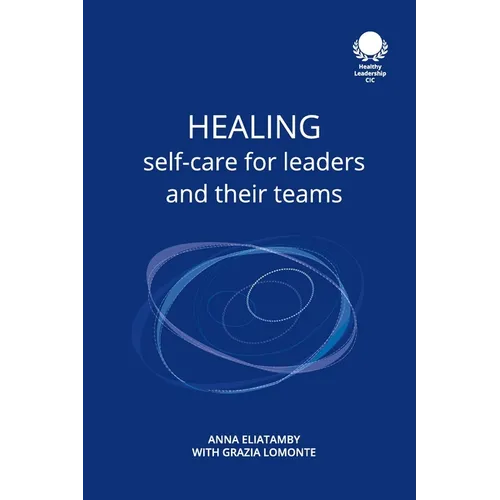 Healing: Self care for leaders and their teams - Paperback