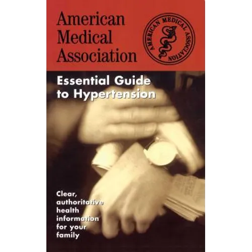 The American Medical Association Essential Guide to Hypertension - Paperback