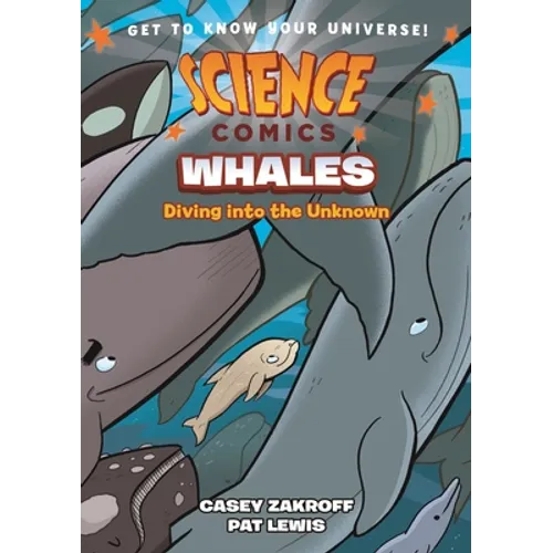 Science Comics: Whales: Diving Into the Unknown - Hardcover