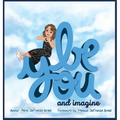 Be You and Imagine - Hardcover