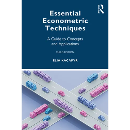 Essential Econometric Techniques: A Guide to Concepts and Applications - Paperback