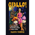 Giallo!: Genre, Modernity, and Detection in Italian Horror Cinema - Paperback