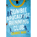 Zombie Apocalypse Running Club - Hardcover