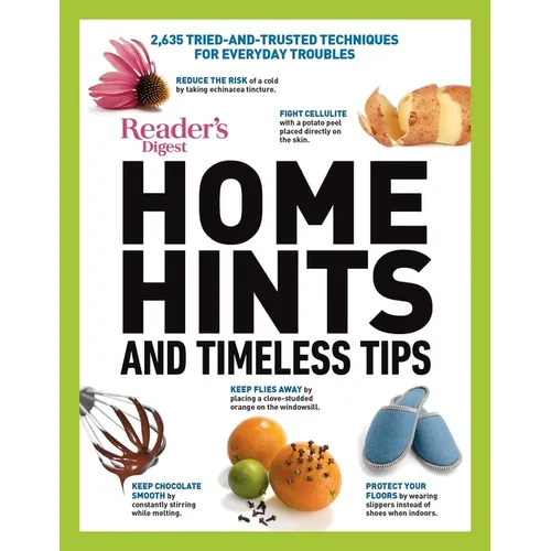 Reader's Digest Home Hints & Timeless Tips: 2,635 Tried-And-Trusted Techniques for Everyday Troubles - Paperback