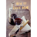 How to Love Wine - Paperback
