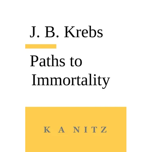 Paths to Immortality Based on the Undeniable Powers of Human Nature - Paperback
