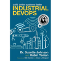 Industrial Devops: Build Better Systems Faster - Paperback