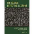 Preparing Effective Lessons: A Unit Planning Guide and Grade Book - Paperback