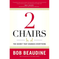 2 Chairs: The Secret That Changes Everything - Hardcover