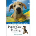 Puppy Care & Training: Your Happy Healthy Pet - Paperback