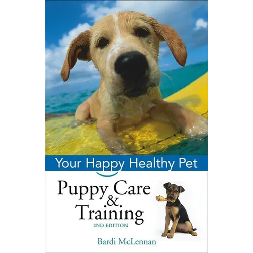 Puppy Care & Training: Your Happy Healthy Pet - Paperback