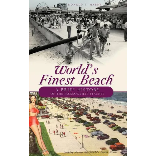 World's Finest Beach: A Brief History of the Jacksonville Beaches