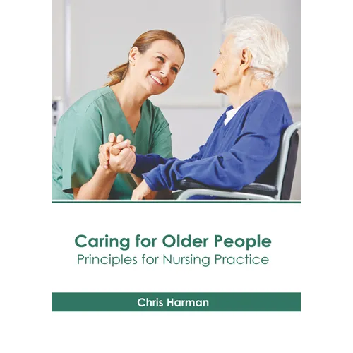 Caring for Older People: Principles for Nursing Practice - Hardcover