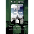 Nike Zeus: The U.S. Army's First Antiballistic Missile