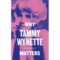 Why Tammy Wynette Matters - Hardcover