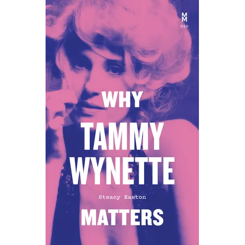Why Tammy Wynette Matters - Hardcover