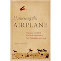 Harnessing the Airplane: American and British Cavalry Responses to a New Technology, 1903-1939