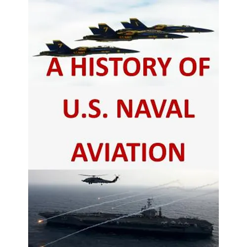 A History of United States Naval Aviation