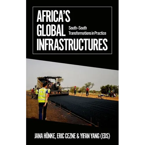 Africa's Global Infrastructures: South - South Transformations in Practice - Paperback
