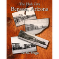 The Hub City: Benson, Arizona - Paperback