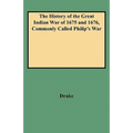 History of the Great Indian War of 1675 and 1676, Commonly Called Philip's War