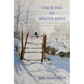 The Bones of Winter Birds - Paperback