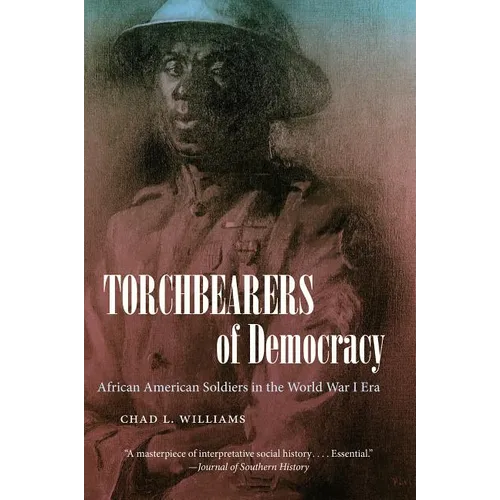 Torchbearers of Democracy: African American Soldiers in the World War I Era
