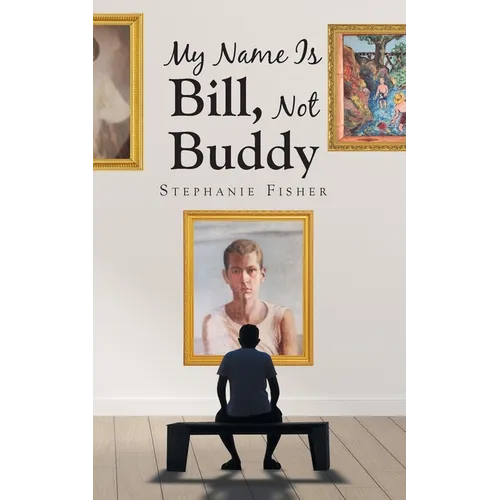 My Name Is Bill, Not Buddy - Paperback