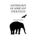 Anthology of African Folktales - Paperback