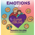 Emotions of a Super Sibling - Hardcover