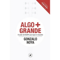 Algo + Grande: El poder del EQUIPO para lograr lo imposible - Paperback