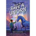 How to Save a Unicorn - Hardcover