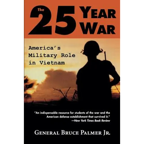 The 25-Year War: America's Military Role in Vietnam
