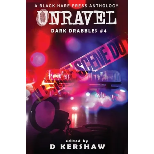 Unravel: A Crime Microfiction Anthology - Hardcover
