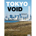 Tokyo Void: Possibilities in Absence - Hardcover