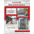 London War Memorials: A photographic portrayal