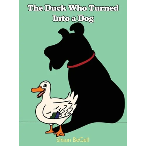 The Duck Who Turned Into a Dog - Hardcover