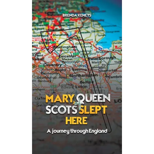 Mary, Queen of Scots Slept Here - Hardcover
